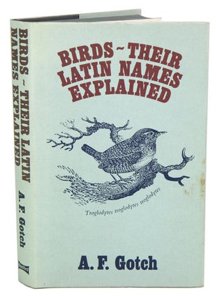 Stock ID 1984 Birds: their Latin names explained. A. F. Gotch
