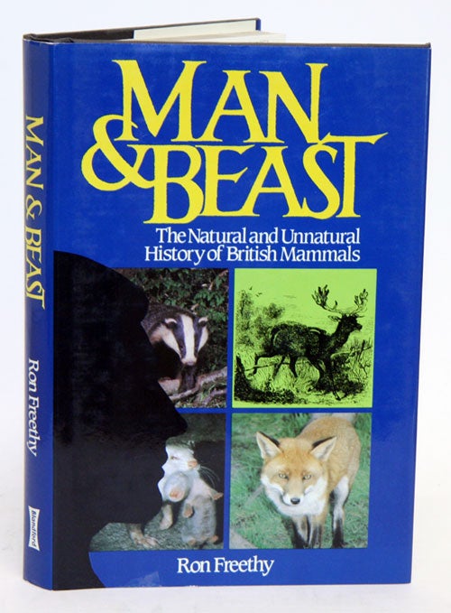 Stock ID 1987 Man and beast: the natural and unnatural history of British mammals. Ron Freethy.