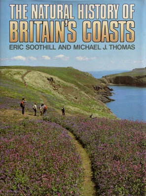 Stock ID 1988 The natural history of Britain's coasts. Eric Soothill, Michael J. Thomas