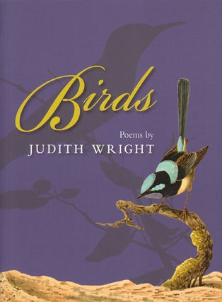 Birds: poems by Judith Wright. Judith Wright.