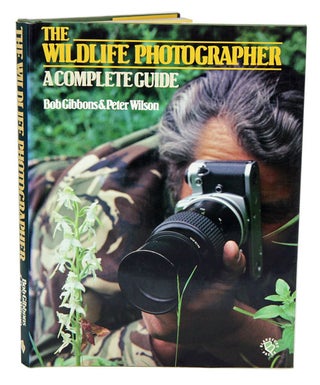 The wildlife photographer: a complete guide. Bob Gibbons, Peter Wilson.