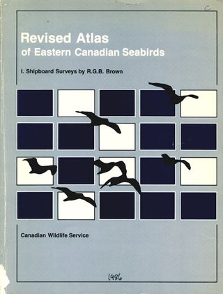 Stock ID 20085 Revised atlas of eastern Canadian seabirds; shipboards surveys. R. G. B. Brown