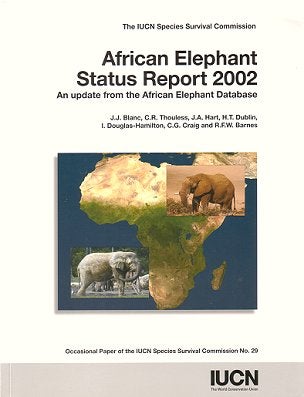 Stock ID 20167 African Elephant Status Report 2002: An update from the African Elephant Database. J. J. Blanc.
