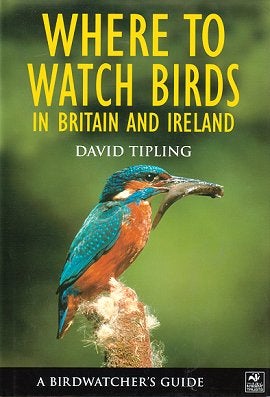 Stock ID 20190 Where to watch birds in Britain and Ireland: a birdwatchers guide. David Tipling