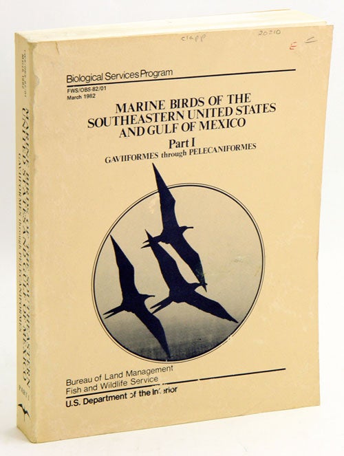 Stock ID 20210 Marine birds of the southeastern United States and Gulf of Mexico, part one: Gaviformes through Pelecaniformes. Roger B. Clapp.