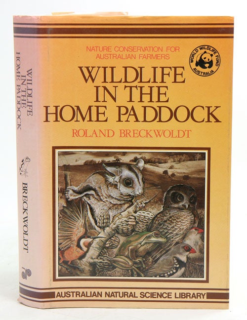 Stock ID 20286 Wildlife in the home paddock: nature conservation for Australian farmers. Roland Breckwoldt.