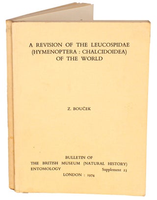 Stock ID 20305 A revision of the Leucospidae (Hymenoptera: Chalcidoidea) of the world. Z. Boucek