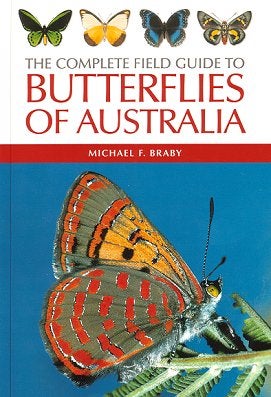 Stock ID 20308 The complete field guide to butterflies of Australia. Michael F. Braby
