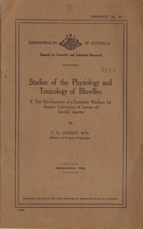 Stock ID 20408 Studies of the physiology and toxicology of blowflies: 1. The development of a synthetic medium for aseptic cultivation of larvae of Lucilia cuprina. F. G. Lennox.