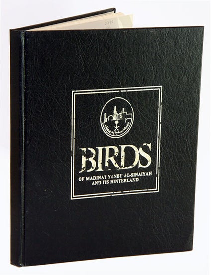 Stock ID 20460 Birds of Madinat Yanbu Al-Sinaiyah and its hinterland. Peter J. And Brian S. Meadows Baldwin.