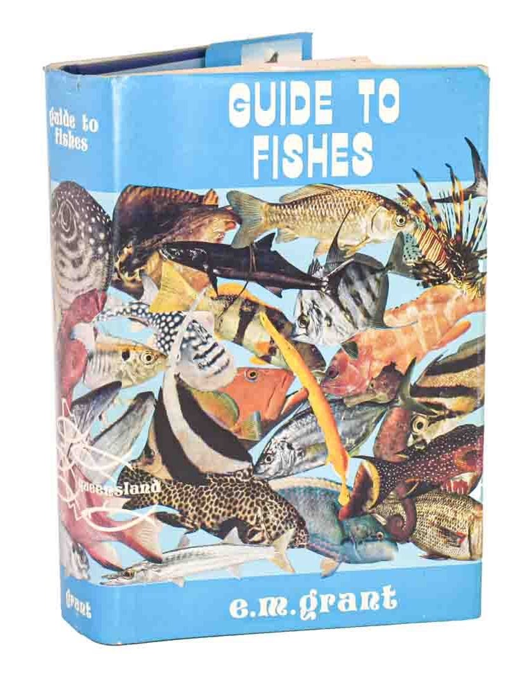 Stock ID 20462 Guide to fishes. E. M. Grant.