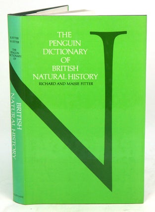 Stock ID 2062 The Penguin dictionary of British natural history. Richard Fitter, Maisie Fitter