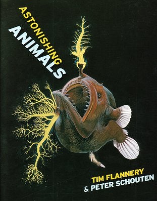 Stock ID 20693 Astonishing animals. Tim Flannery, Peter Schouten