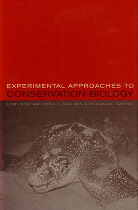 Stock ID 20729 Experimental approaches to conservation biology. Malcolm S. Gordon, Soraya M. Bartol