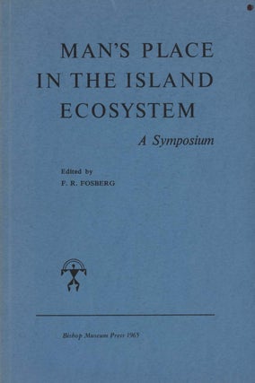 Stock ID 20756 Man's place in the island ecosystem: a symposium. F. R. Fosberg