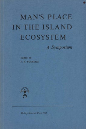 Stock ID 20756 Man's place in the island ecosystem: a symposium. F. R. Fosberg
