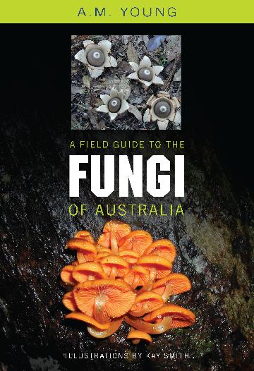 Stock ID 20855 A field guide to the fungi of Australia. Tony Young.