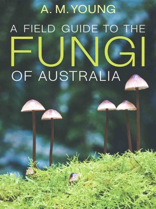A field guide to the fungi of Australia.