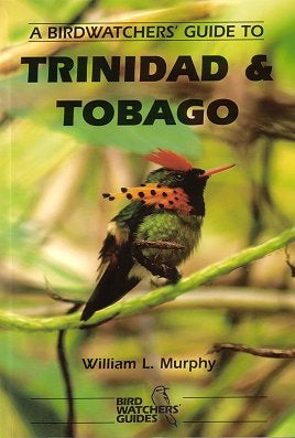 Stock ID 20871 A birdwatchers' guide to Trinidad and Tobago. William L. Murphy