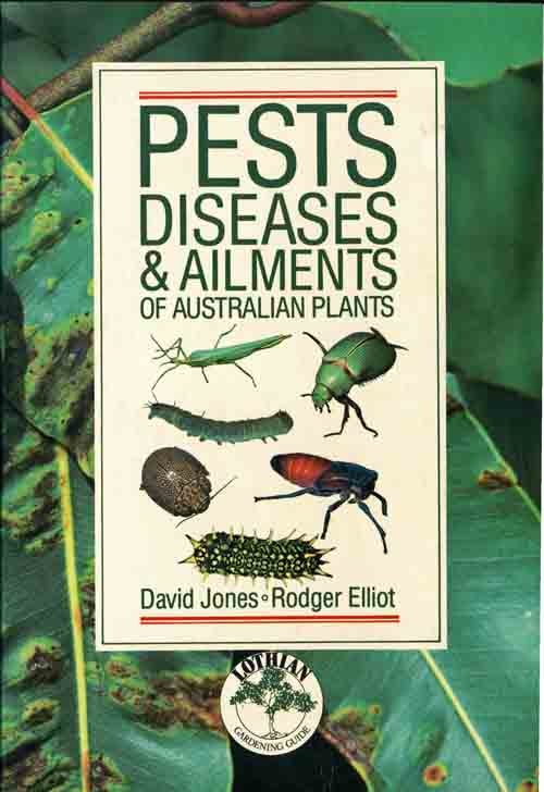 Stock ID 20877 Pests, diseases and ailments of Australian plants. D. Jones, R. Elliott.