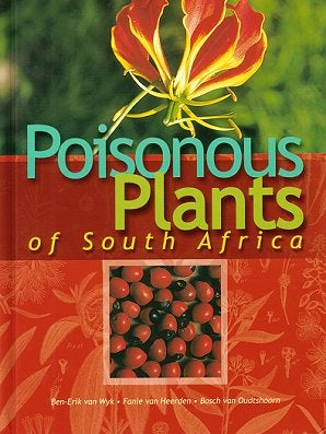 Stock ID 21036 Poisonous plants of South Africa. Ben-Erik van Wyk.