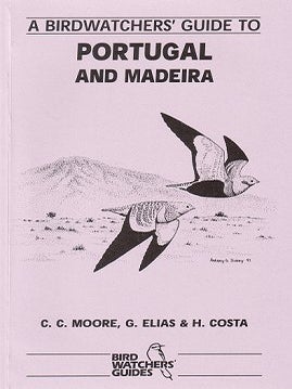 Stock ID 21185 A birdwatchers' guide to Portugal and Madeira. C. C Moore