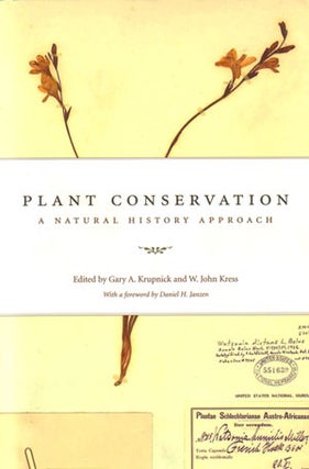 Stock ID 21270 Plant conservation: a natural history approach. Gary A. Krupnick, W. John Kress