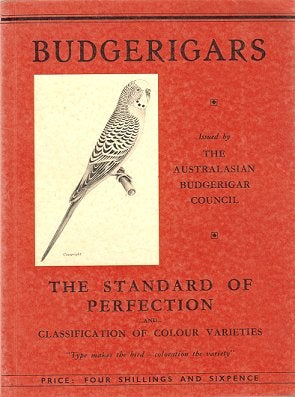Stock ID 21297 Budgerigars: the standard of perfection and classification of colour varieties. T....