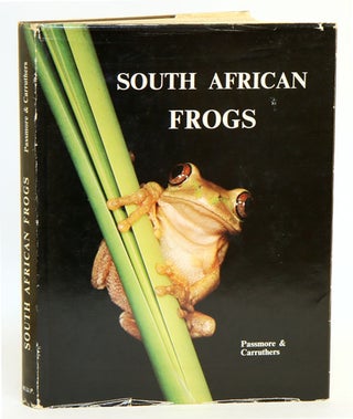 Stock ID 21351 South African frogs: a complete guide. Neville Passmore, Vincent Carruthers