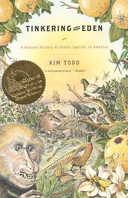 Stock ID 21401 Tinkering with Eden: a natural history of exotic species in America. Kim Todd