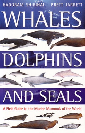 Stock ID 21485 Whales, dolphins and seals: a field guide to the marine mammals of the world....
