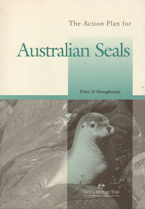 Stock ID 21510 The action plan for Australian seals. Peter D. Shaughnessy.