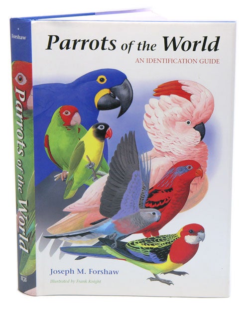 Stock ID 21517 Parrots of the world: an identification guide. Joseph M. Forshaw.