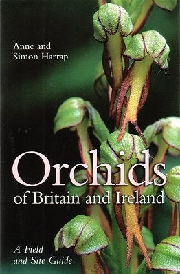 Stock ID 21561 Orchids of Britain and Ireland: a field and site guide. Anne Harrap, Simon Harrap