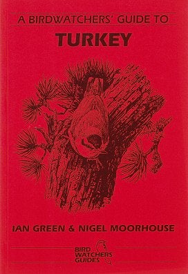 Stock ID 21571 A birdwatchers' guide to Turkey. Ian Green, Nigel Moorhouse