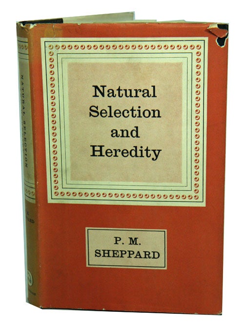 Stock ID 22445 Natural selection and heredity. P. M. Sheppard.
