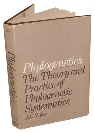 Stock ID 22478 Phylogenetics: The theory and practice of phylogenetic systematics. E. O. Wiley