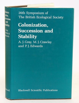Stock ID 22986 Colonization, succession and stability: the 26th Symposium of the British...