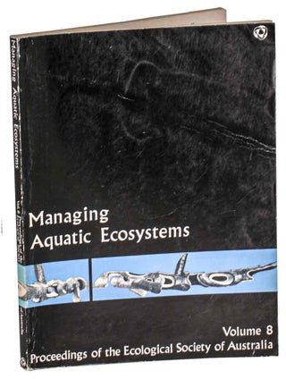 Stock ID 23266 Proceedings of the Ecological Society of Australia, Managing aquatic ecosystems....
