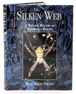 Stock ID 2360 The silken web: a natural history of Australian spiders. Bert Simon-Brunet