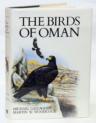 Stock ID 23719 The birds of Oman. Michael Gallagher, Martin W. Woodcock
