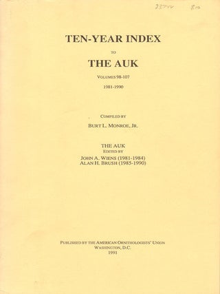 Stock ID 23744 Ten-year index to The Auk; volumes 98-107, 1981-1990. Burt L. Jr Monroe