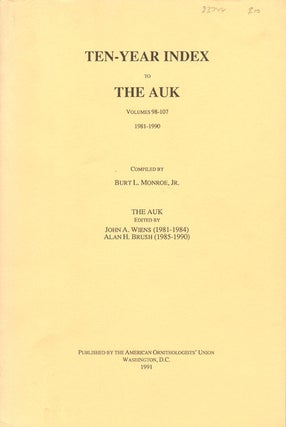 Stock ID 23744 Ten-year index to The Auk; volumes 98-107, 1981-1990. Burt L. Jr Monroe