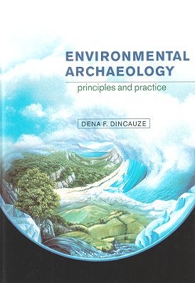 Stock ID 23796 Environmental archaeology: principles and practice. Dena Ferran Dincauze