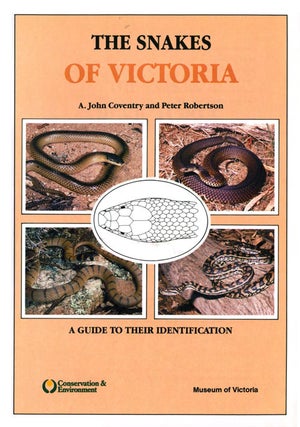 Stock ID 2382 The snakes of Victoria: a guide to their identification. A. John Coventry, Peter...