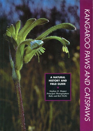 Kangaroo paws and catspaws: a natural history and field guide. Stephen D. Hopper.