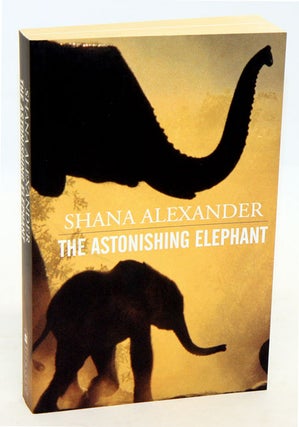 The astonishing elephant. Shana Alexander.