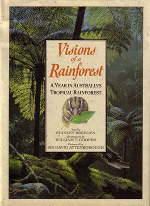 Stock ID 2420 Visions of a rainforest: a year in Australia's tropical rainforest. Stanley Breeden, William T. Cooper.