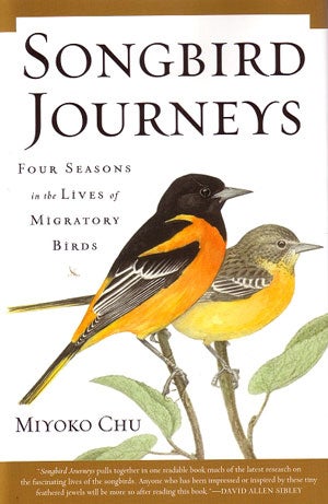 Stock ID 24245 Songbird journeys: four seasons in the lives of migratory birds. Miyoko Chu.