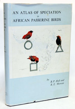 Stock ID 24358 An atlas of speciation in African passerine birds. B. P. Hall, R. E. Moreau